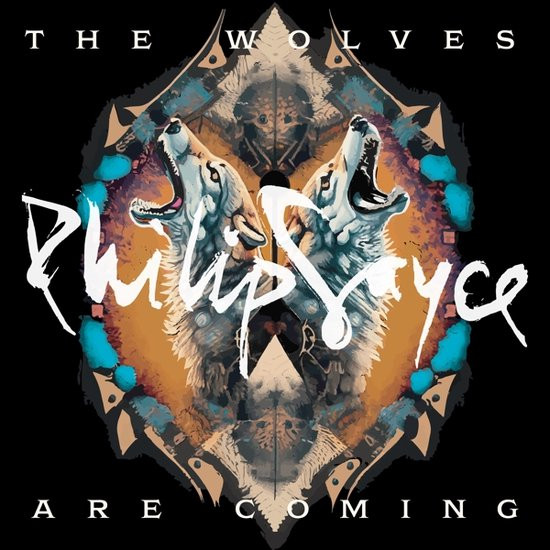 Philip Sayce - The Wolves Are Coming LP