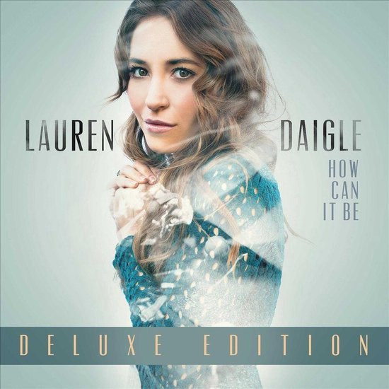 Lauren Daigle - How Can It Be - Deluxe Edition (2 LP)