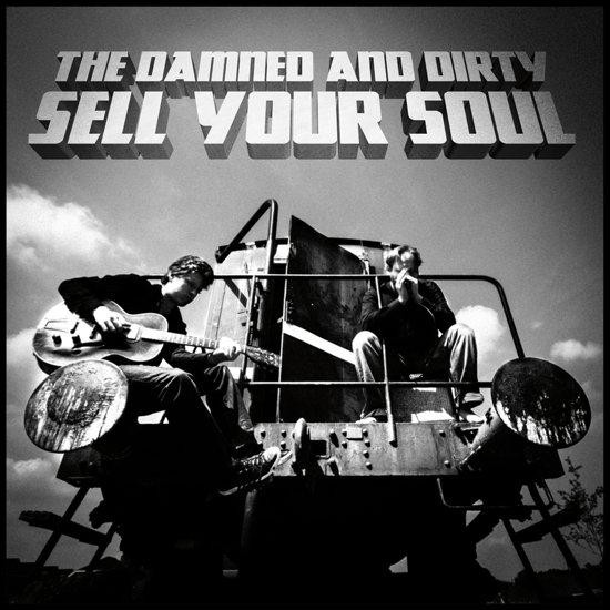 The Damned And Dirty - Sell Your Soul - CD