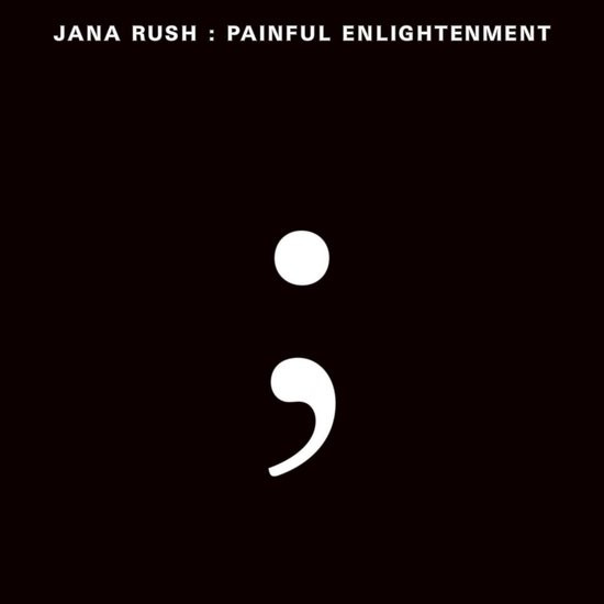 Jana Rush - Painful Enlightenment LP