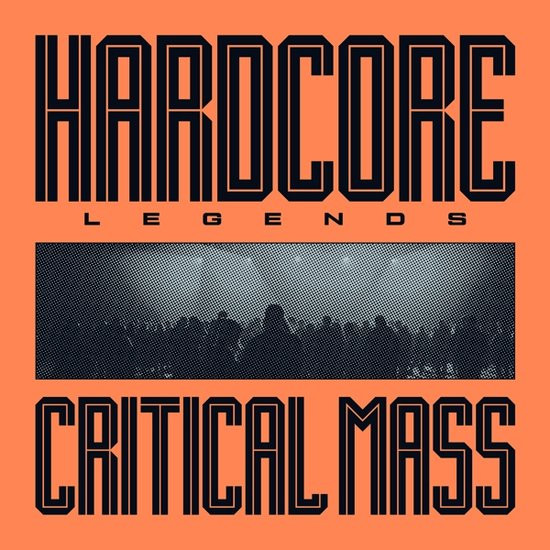 CRITICAL MASS - HARDCORE LEGENDS