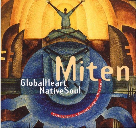 Miten - Global Heart Native Soul (CD)