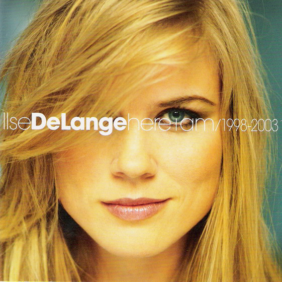 Ilse DeLange - Here I Am 1998 - 2003 - CD