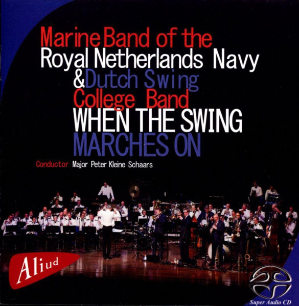 Marine Band Of The Royal Netherlands Navy & Dutch Swing College Band - When The Swing Marches On (CD