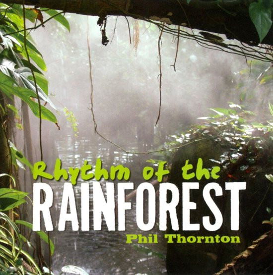 Phil Thornton Rhythm Of The Rainforest-CD