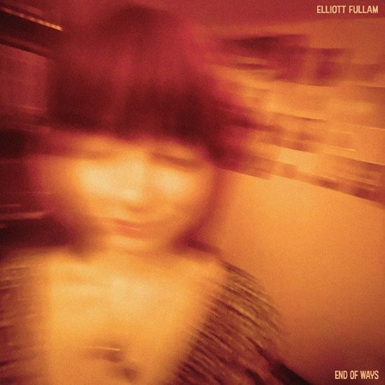 Elliott Fullam - End of Ways LP