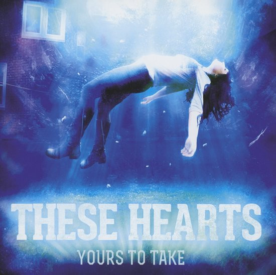 These Hearts - Yours To Take - CD