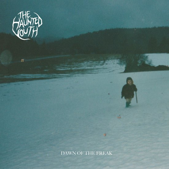 Haunted Youth - Dawn Of The Freak (LP)