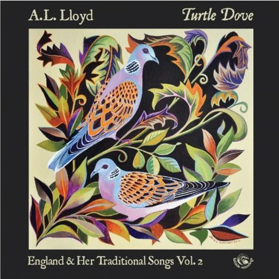 A.L. Lloyd - Turtle Dove. England And Her Traditional Songs Vol.2 - CD