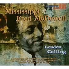 Fred Mcdowell Mississippi - London Calling - CD