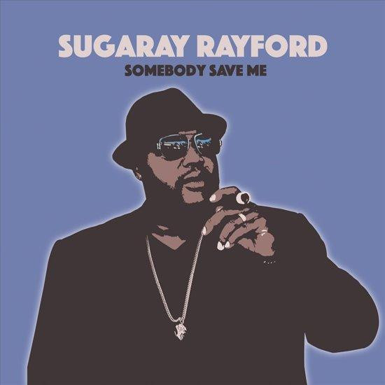 Sugaray Rayford - Somebody Save Me - CD