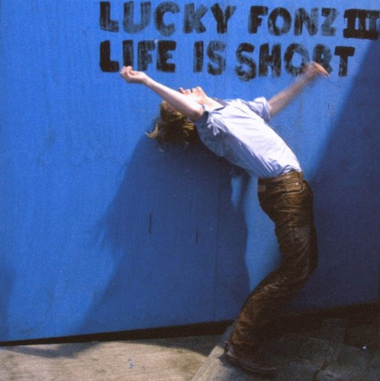 Lucky Fonz III - Life Is Short - CD